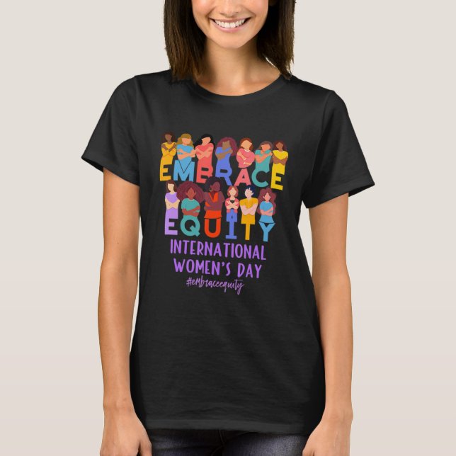 2023 International Women s Day IWD Embrace Equity T-Shirt (Front)