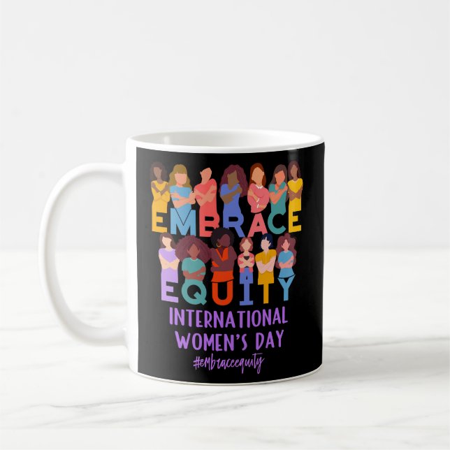2023 International'S Day Iwd Embrace Equity Coffee Mug (Left)