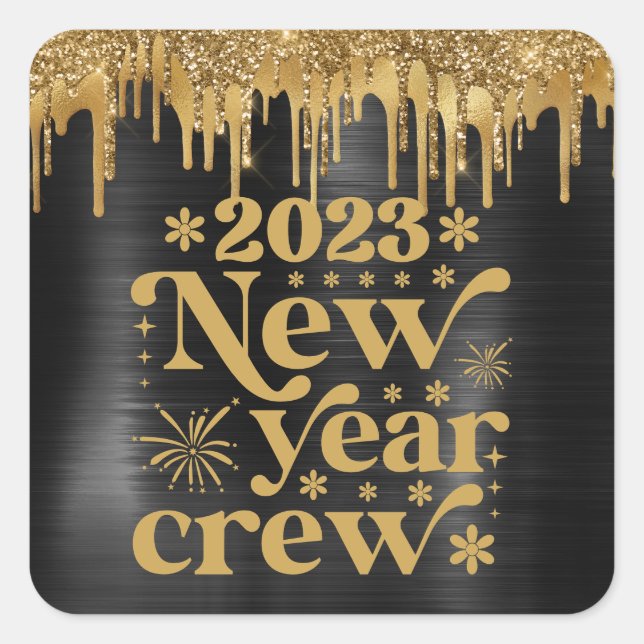 2023 NEW YEAR CREW BLACK & GOLD GLITTER DRIP SQUARE STICKER (Front)