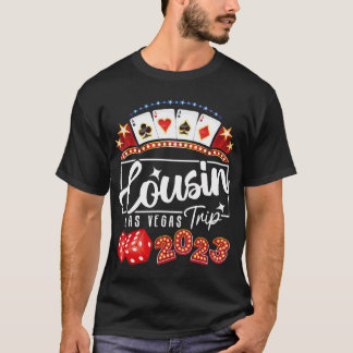 2023 Vegas Cousin Trip for Birthday Party Las Vega T-Shirt
