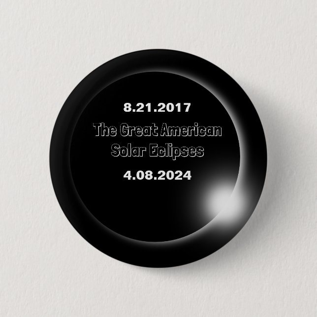 2024 & 2017 Double Dated Solar Eclipse 6 Cm Round Badge (Front)