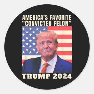 2024 America's Favourite Convicted Felon American Classic Round Sticker