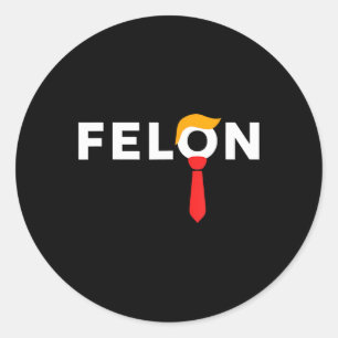 2024 America's Favourite Convicted Felon May 2024 Classic Round Sticker