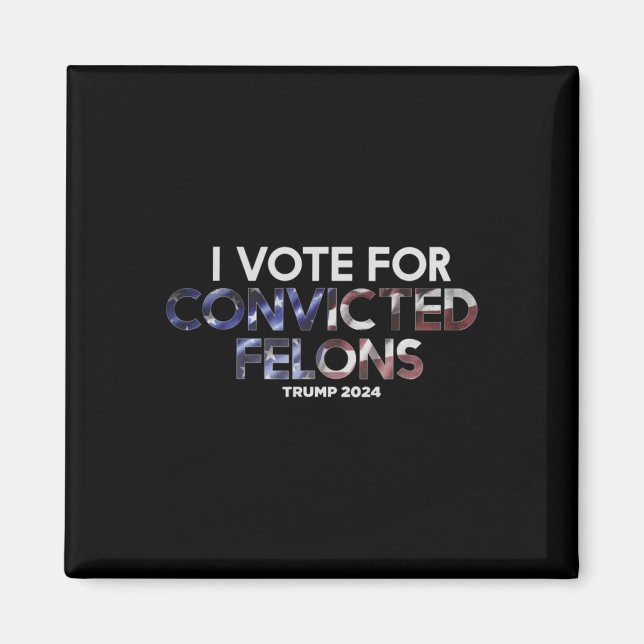2024 Convicted Felon36  Magnet (Front)