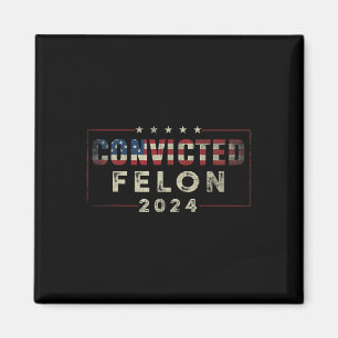 2024 Convicted Felon37 Magnet
