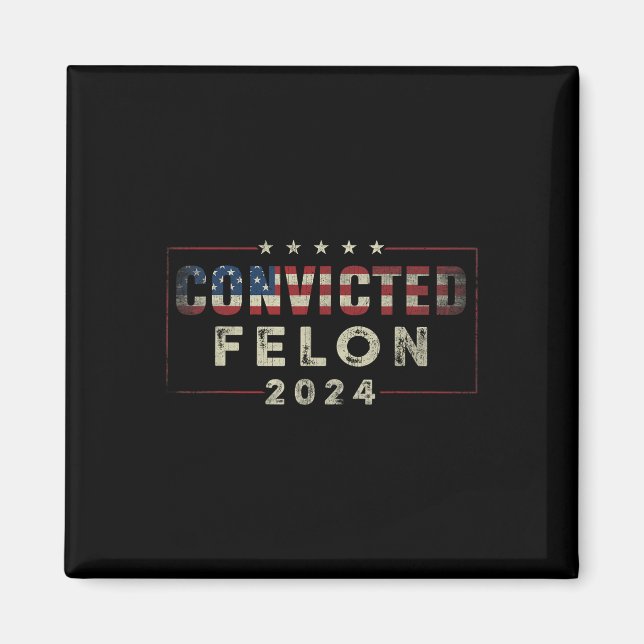 2024 Convicted Felon37  Magnet (Front)