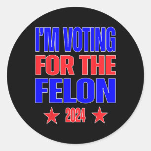 2024 Convicted Felon4 Classic Round Sticker