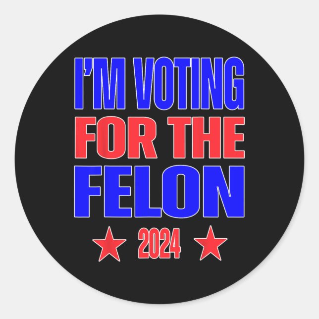 2024 Convicted Felon4  Classic Round Sticker (Front)