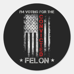 2024 Convicted Felon5 Classic Round Sticker