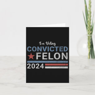 2024 Convicted Felon6 Card