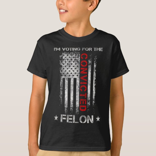 2024 Convicted Felon7  T-Shirt (Front)