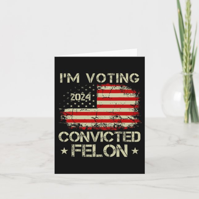 2024 Convicted Felon Im Voting Convicted Felon 202 Card (Front)