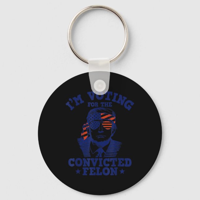 2024 Convicted Felon I'm Voting Convicted Felon 20 Key Ring (Front)