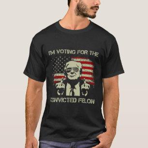 2024 Convicted Felon- I'm Voting Convicted Felon 2 T-Shirt