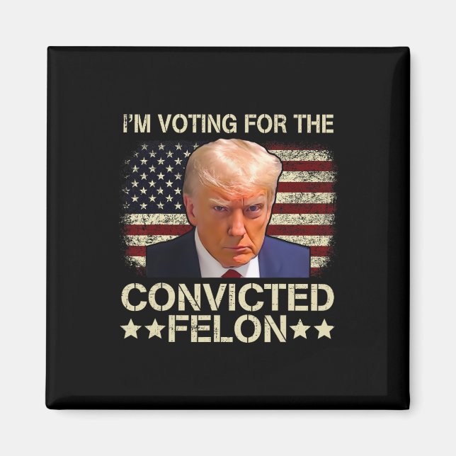 2024 Convicted Felon  Magnet (Front)