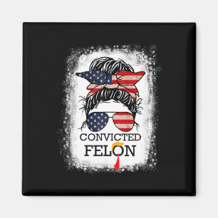 2024 Convicted Felon&#   Magnet