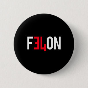 2024 Convicted Felon &#  More Reasons To Vote For 6 Cm Round Badge