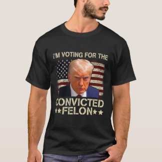 2024 Convicted Felon  T-Shirt
