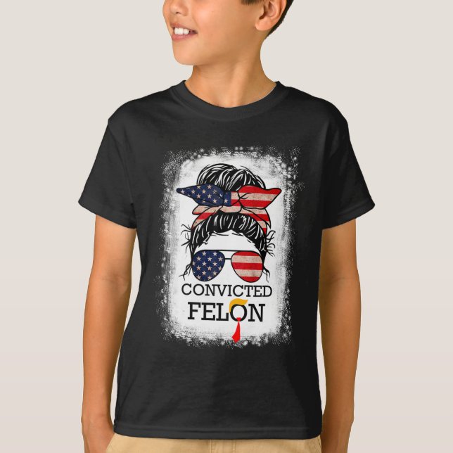 2024 Convicted Felon&#   T-Shirt (Front)