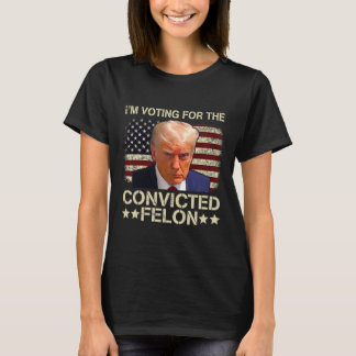 2024 Convicted Felon  T-Shirt