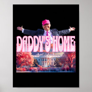 2024 Daddys Home Funny Trump Pink Take America Bac Poster