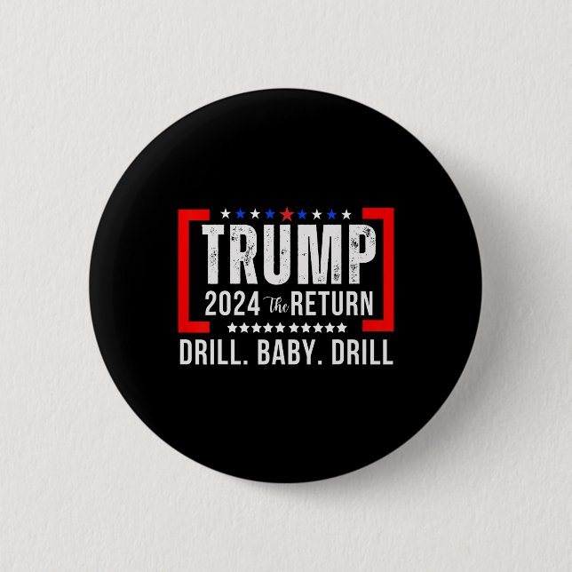 2024 Drill Baby Funny Trump Lovers Vote For Trump  6 Cm Round Badge (Front)