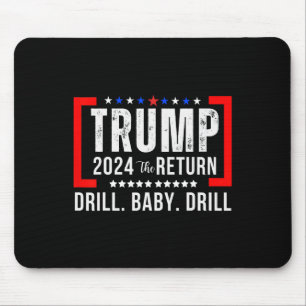 2024 Drill Baby Funny Trump Lovers Vote For Trump Mouse Mat