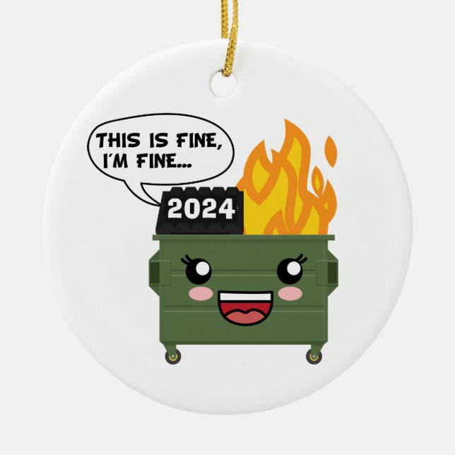 2024 Dumpster Fire, THIS IS FINE, I'M FINE... Ceramic Tree Decoration (Front)