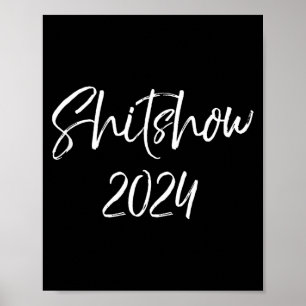 2024 Election Quote Sarcastic Litical Gift Show 20 Poster