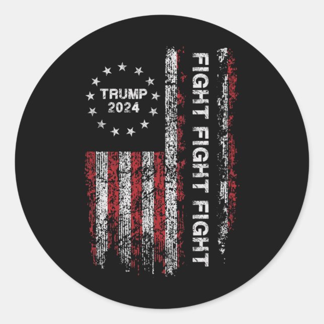 2024 Fight Fight Fight - Trump President Election  Classic Round Sticker (Front)