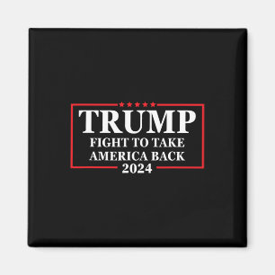 2024 Fight To Take America Back Election - The Ret Magnet