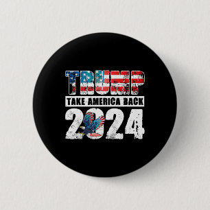 2024 Flag Take America Back 4th Of July Trump 2024 6 Cm Round Badge