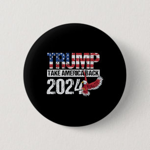 2024 Flag Take America Back Men Women - Trump 2024 6 Cm Round Badge