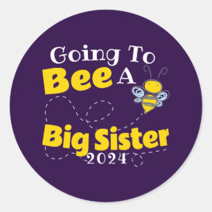 2024 Going to Bee a Big Sister - Bumble Bee Pun Classic Round Sticker