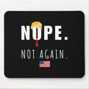 2024 Nope Not Again Anti Trump Election American F Mouse Mat