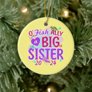 2024 Officially - O'Fishally a Big Sister Pun Ceramic Tree Decoration