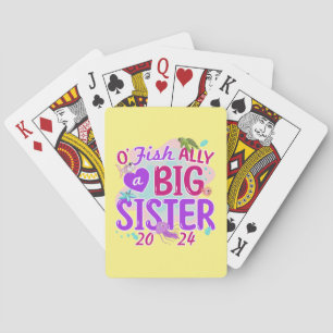 2024 Officially - O'Fishally a Big Sister Pun Playing Cards