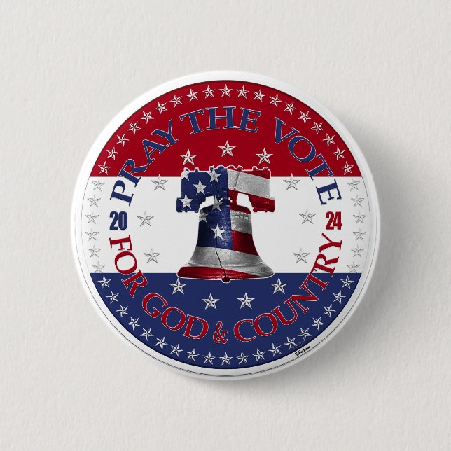 2024 Pray The Vote For God Country Liberty Bell 6 Cm Round Badge (Front)
