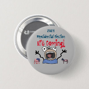 2024 Presidential Election, It's Coming! 6 Cm Round Badge