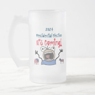 2024 Presidential Election, It's Coming! Frosted Glass Beer Mug