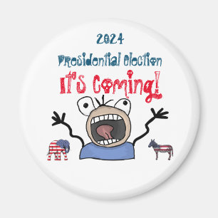2024 Presidential Election, It's Coming! Magnet