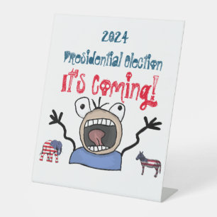 2024 Presidential Election, It's Coming! Pedestal Sign