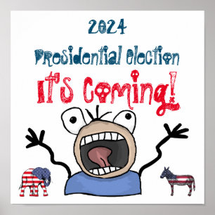 2024 Presidential Election, It's Coming! Poster