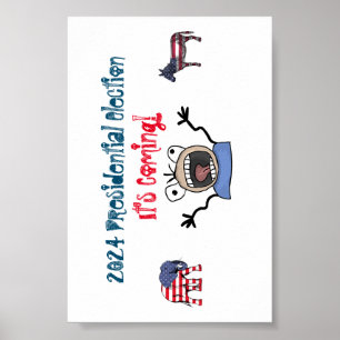 2024 Presidential Election, It's Coming! Poster