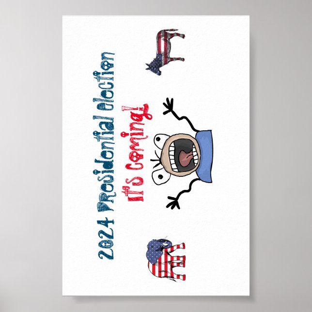 2024 Presidential Election, It's Coming! Poster (Front)