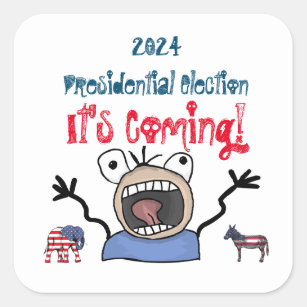 2024 Presidential Election, It's Coming! Square Sticker
