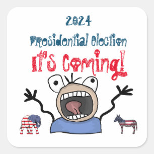 2024 Presidential Election, It's Coming! Square Sticker