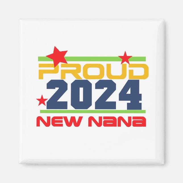 2024 Proud New Nana Magnet (Front)