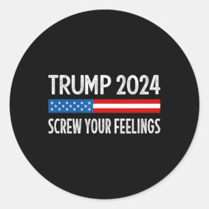 2024 - Screw Your Feelings - Vintage Style -  Classic Round Sticker