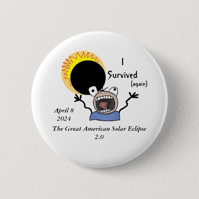 2024 Solar Eclipse Survival Edition Pinback Button (Front)